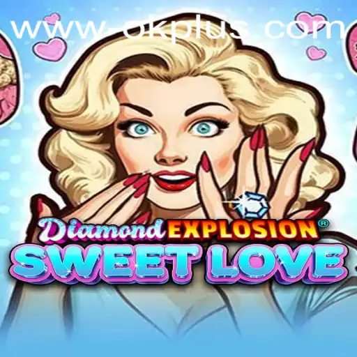 Unveiling the Captivating World of DiamondExplosionSweetLove and the Strategic Depth of OKPLUS